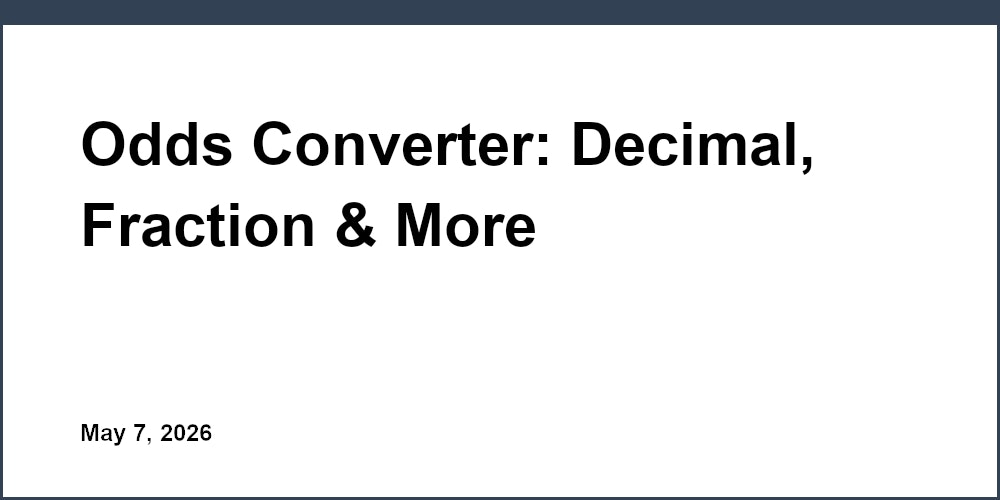 Odds Converter: Decimal, Fraction & More