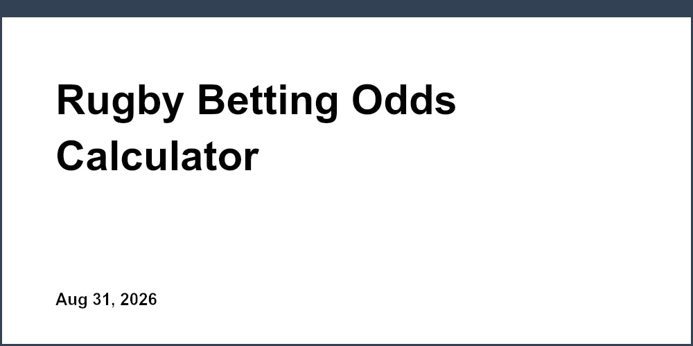 Rugby Betting Odds Calculator